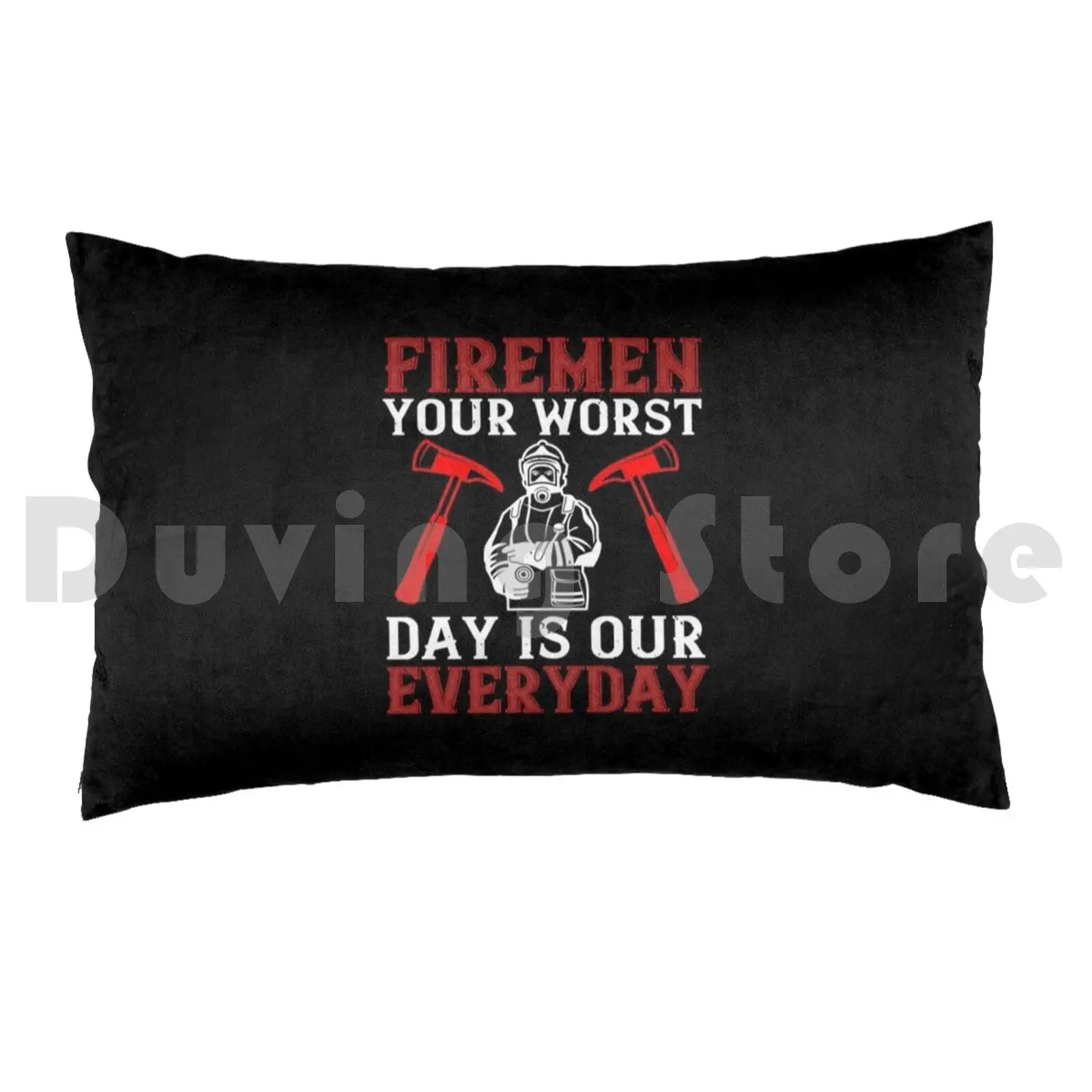 Firemen Your Worst Day Is Our Everyday Pillow case Firefighter Fire Fireman America Emt Flag Hero