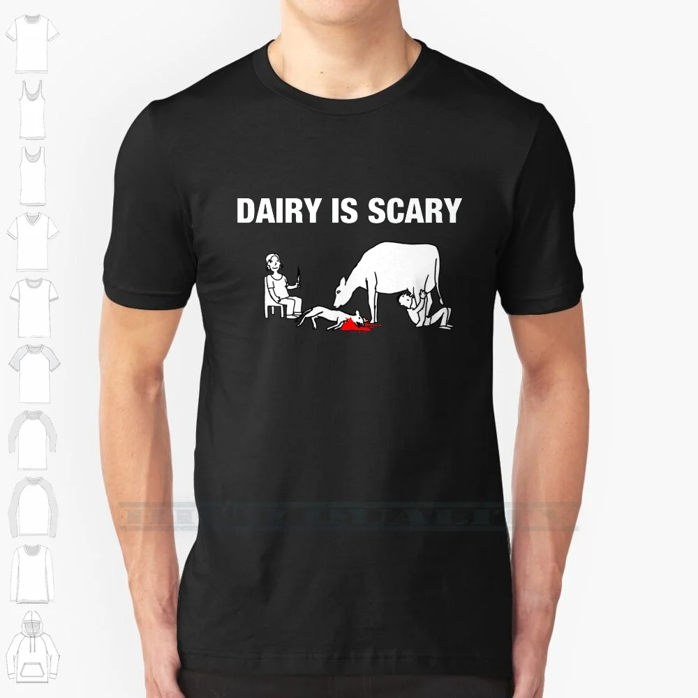 Dairy Is Scary-Vegan Anti Dairy Love Animals Shirt 100% Cotton T Shirt Vegan Animal Lover Cruelty Free Integrity Wake Up Call