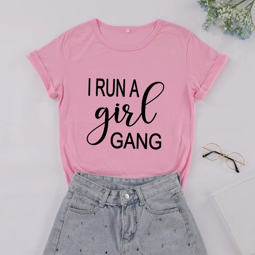 

Женская футболка с забавными надписями I Run A Girl Gang, повседневные топы с коротким рукавом, футболки из 100% хлопка, Корейская одежда с круглым вырезом, модная одежда