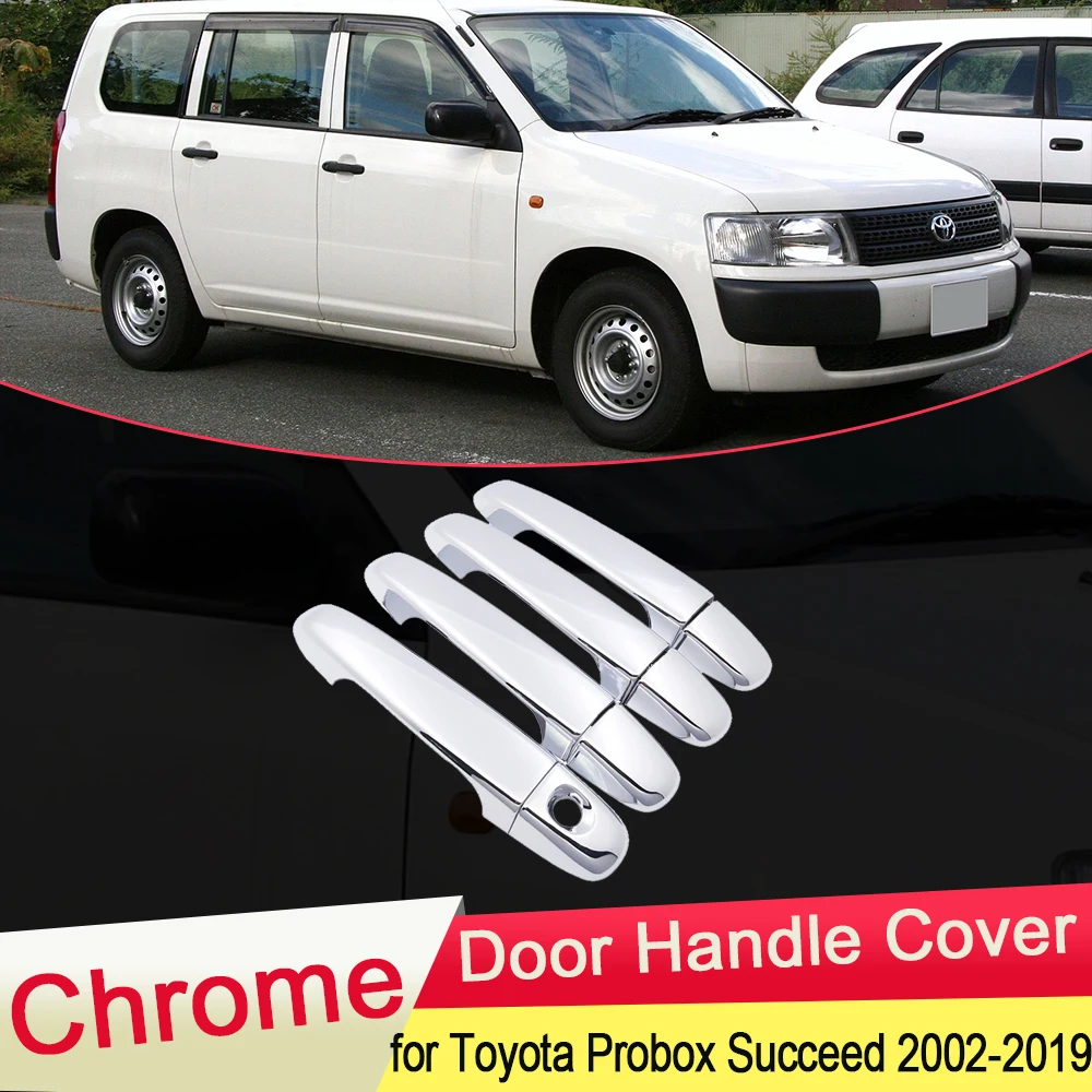 for Toyota Probox Succeed 2002~2019 Chrome Door Handle Cover Exterior Trim Car Cap Styling Accessories 2003 2004 2005 2006 2007