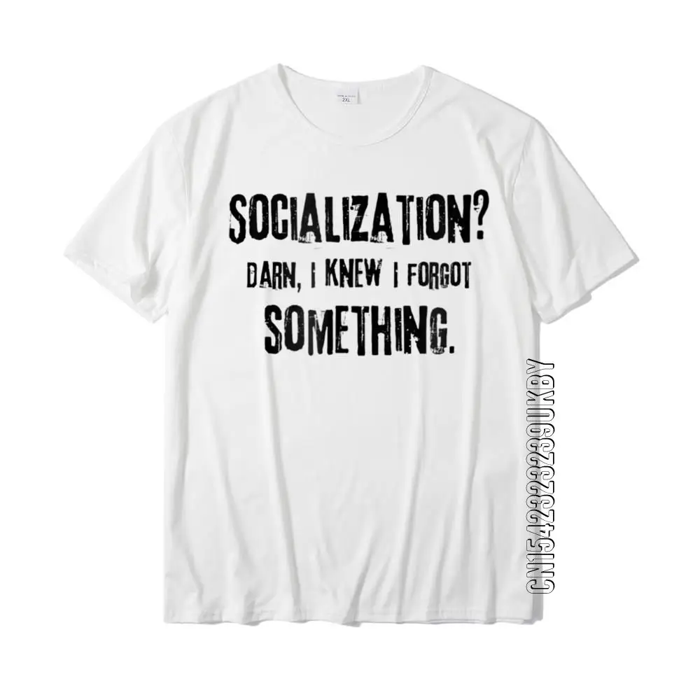 Forgot Socialization Funny Home School T-Shirt 1 Fitness Tshirts Cotton Men's T Shirt Retro Letters Print Tops Tees Simple