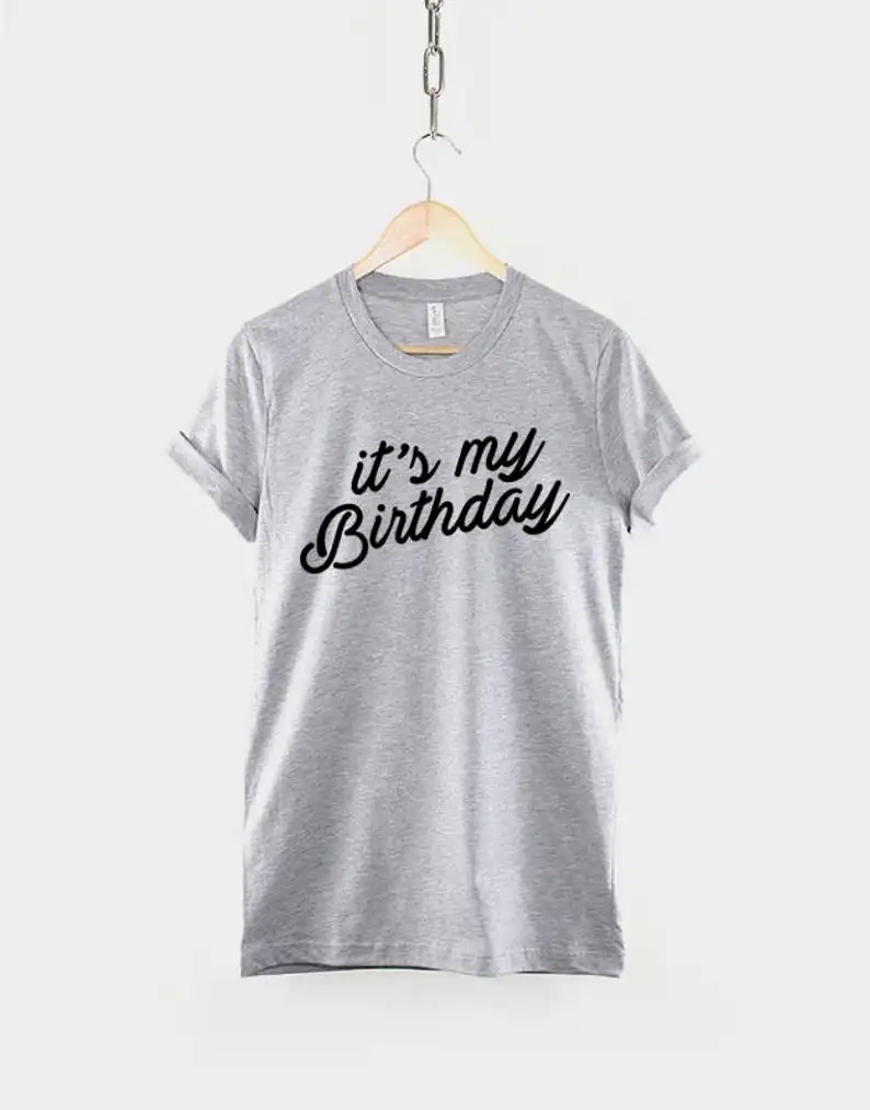 

It's My Birthday Black Girls T-Shirt 100% Cotton Women Clothing Fashion Funny Graphic Shirt O Neck Short Sleeve Female Top Tees