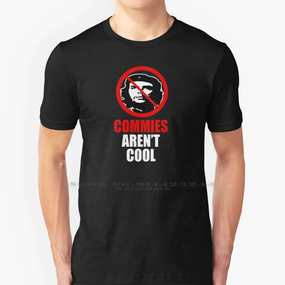 Commies Aren't Cool T Shirt Cotton 6XL Commies Arent Cool Communist Politics Political Cuba Revolution Fidel Castro Funny