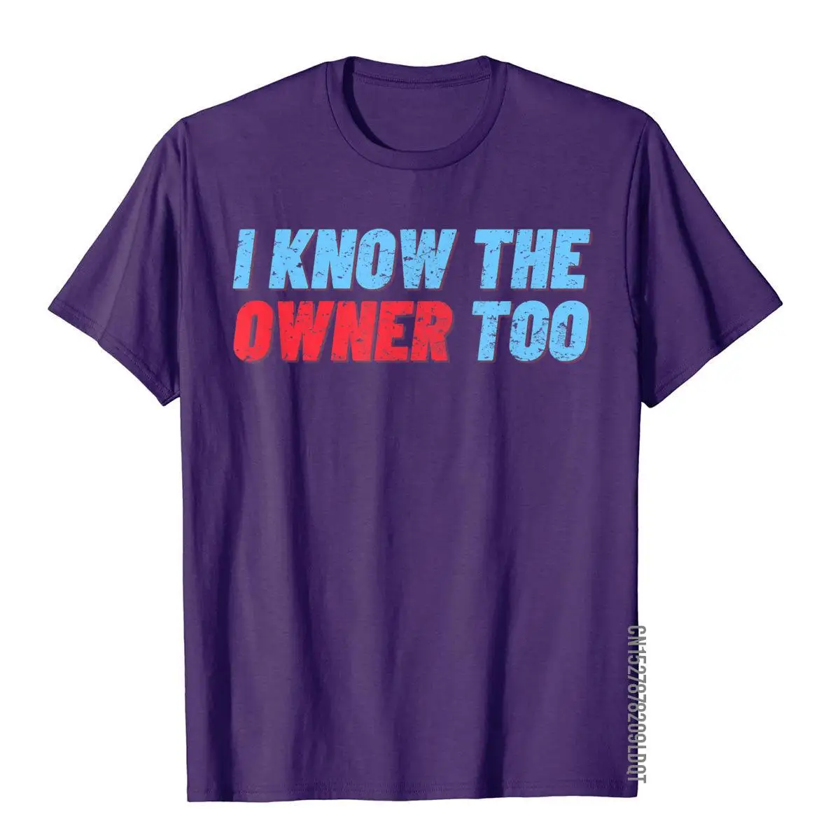 I Know The Owner Too - Funny Bartender Bouncer Gift T-Shirt Comics Cotton Men's Tees Funny Faddish Top T-Shirts