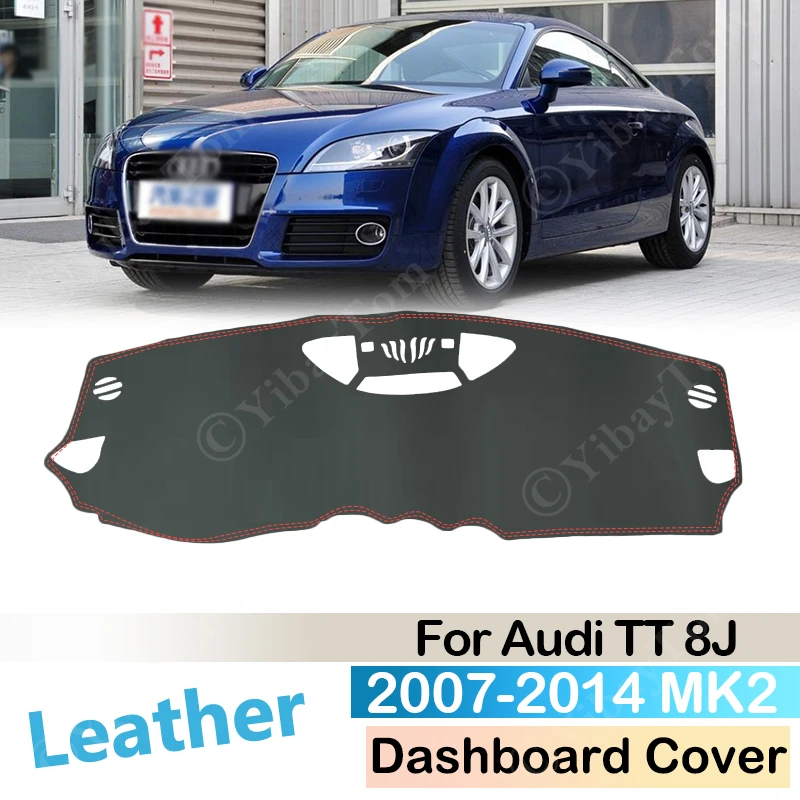 For Audi TT 8J 2007 ~ 2014 MK2 Anti-Slip Leather Mat Dashboard Cover Pad Sunshade Dashmat Carpet Accessories 2008 2009 2010 2011