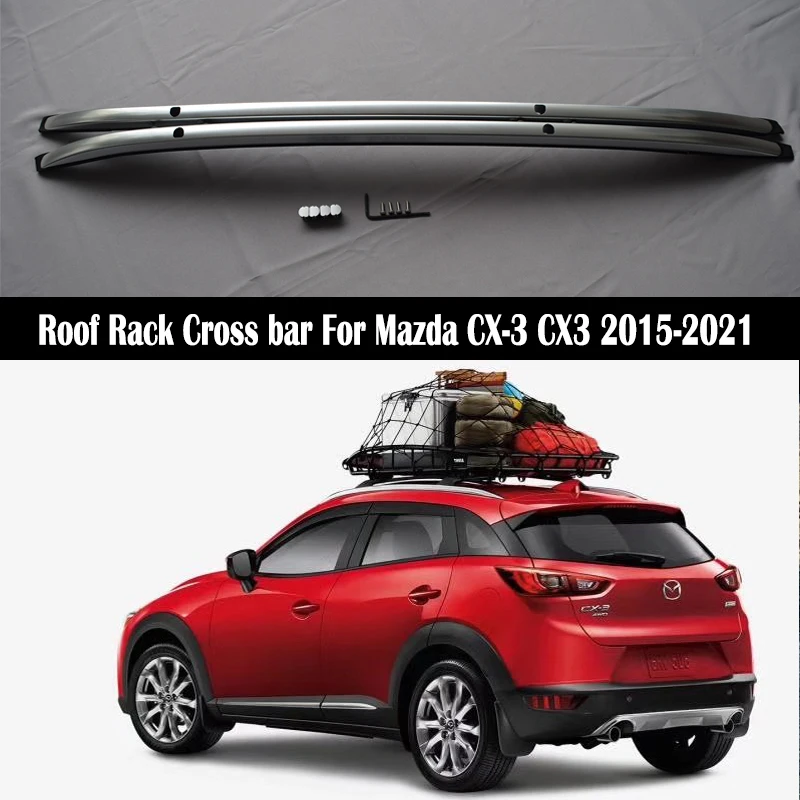 

Car Roof Rack For Mazda CX-3 CX3 2015-2021 Rails Bar Luggage Carrier Bars top Cross bar Rack Rail Boxes Aluminum Alloy