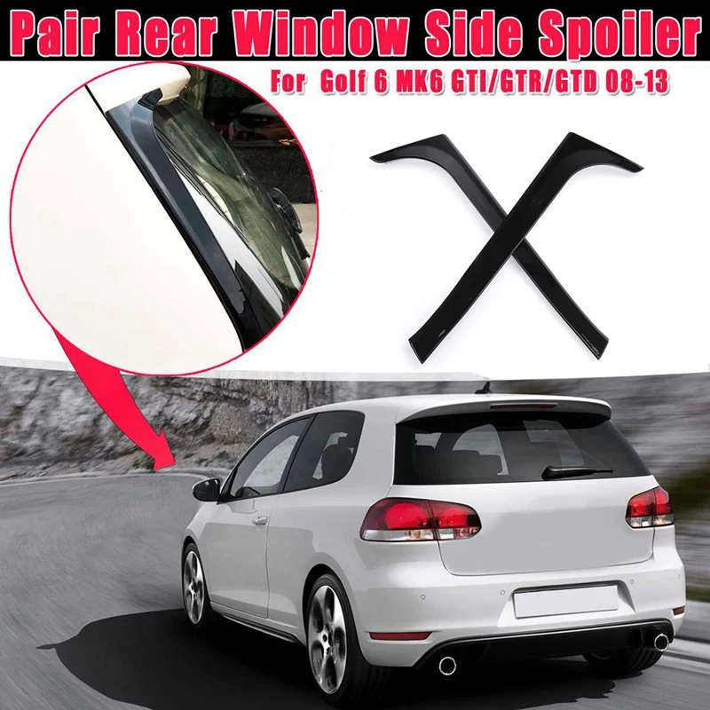 1 Pair Gloss Black Rear Window Side Spoiler Stickers Trim Cover for V-W Golf 6 MK6 GTI/GTR/GTD 2008 2009-2013 Canards Splitter