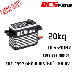 OCS-201HV  8.4V  20kg.cm  68g  0.10S/60°  Coreless Motor  High Torque Servo Steel Gear All CNC Case  Waterproof