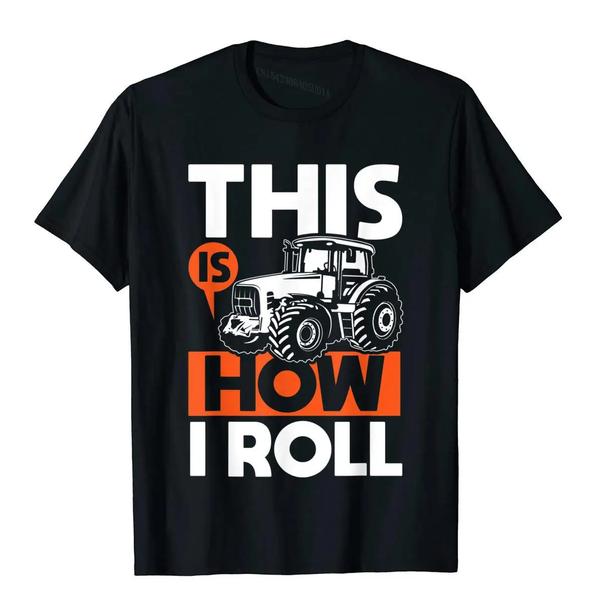 

This Is How I Roll Tractor Funny Farming Farmer T-Shirt On Sale Men T Shirts Printing Tops Tees Cotton Fashionable