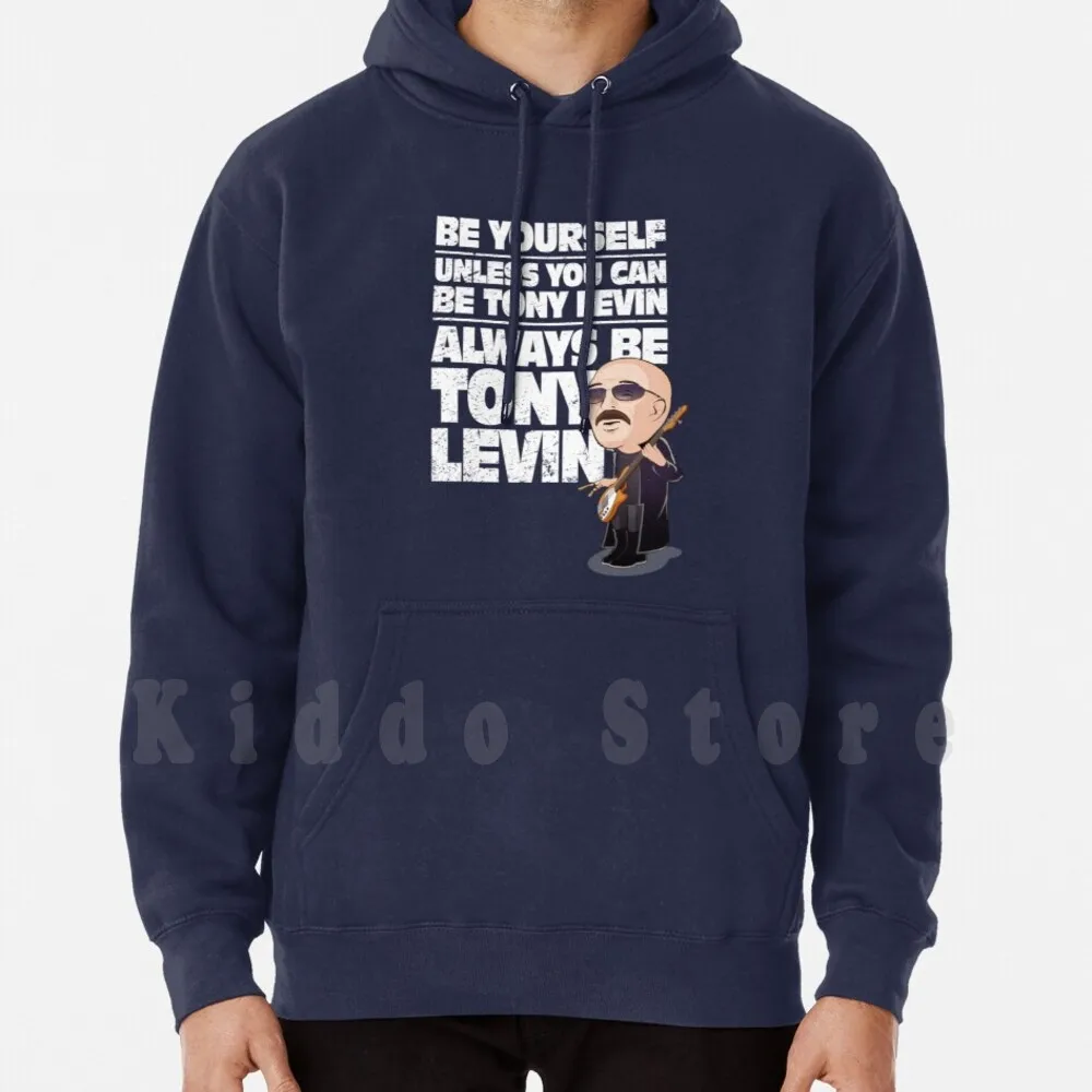 Always Be Tony Levin Hoodie Long Sleeve Bass Guitar Tony Levin Peter Gabriel King Crimson Stick Stickmen