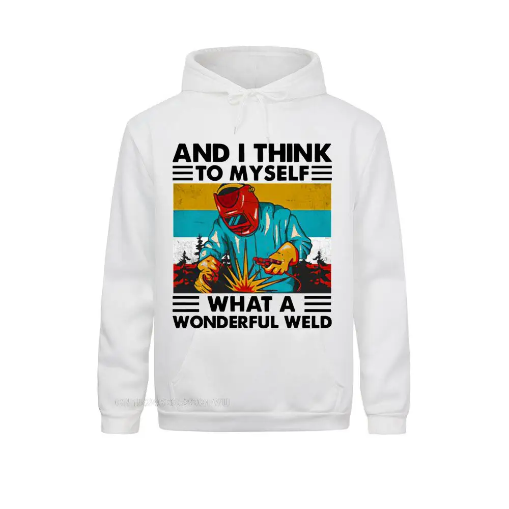 Funny Welder I Think To Myself What A Wonderful Weld Retro Men's Premium Hoodie Funny Unisex Men Soft Top Oversized Hoodie