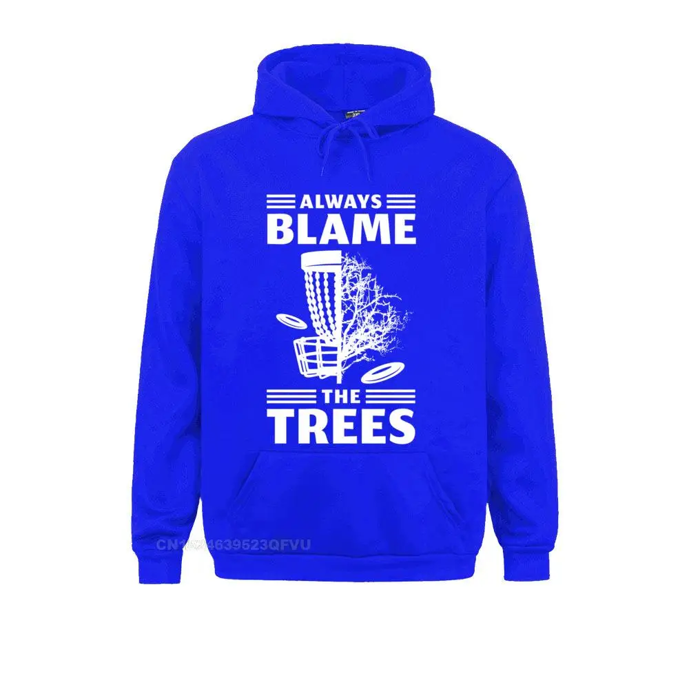 Always Blame The Trees Disc Golf Hoodie Men Fitted Design Women Cotton Top Men Summer Pullover Hoodie