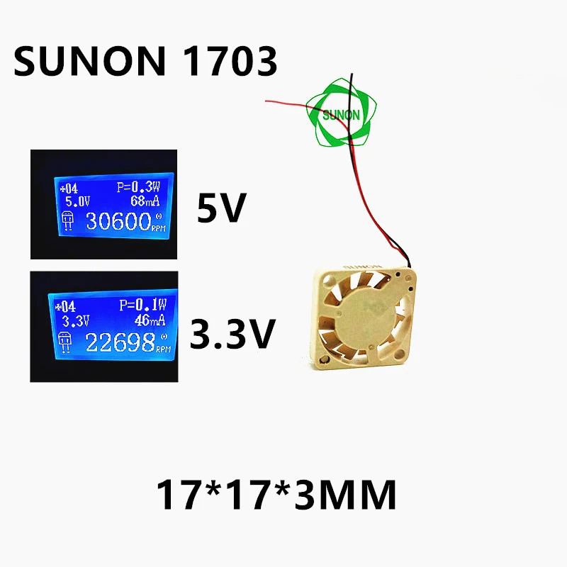 

SUNON 1703 UF3H3-702 1.7CM Mini Cooling fan 3.3V 0.1W 5V 0.3W 30000RPM Smallest Fan