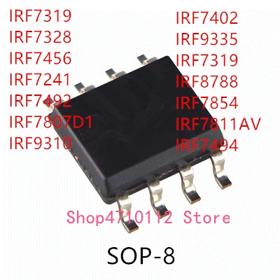 

10PCS IRF7319 IRF7328 IRF7456 IRF7241 IRF7492 IRF7807D1 IRF9310 IRF7402 IRF9335 IRF8788 IRF7854 IRF7811AV IRF7494 SOP-8 IC