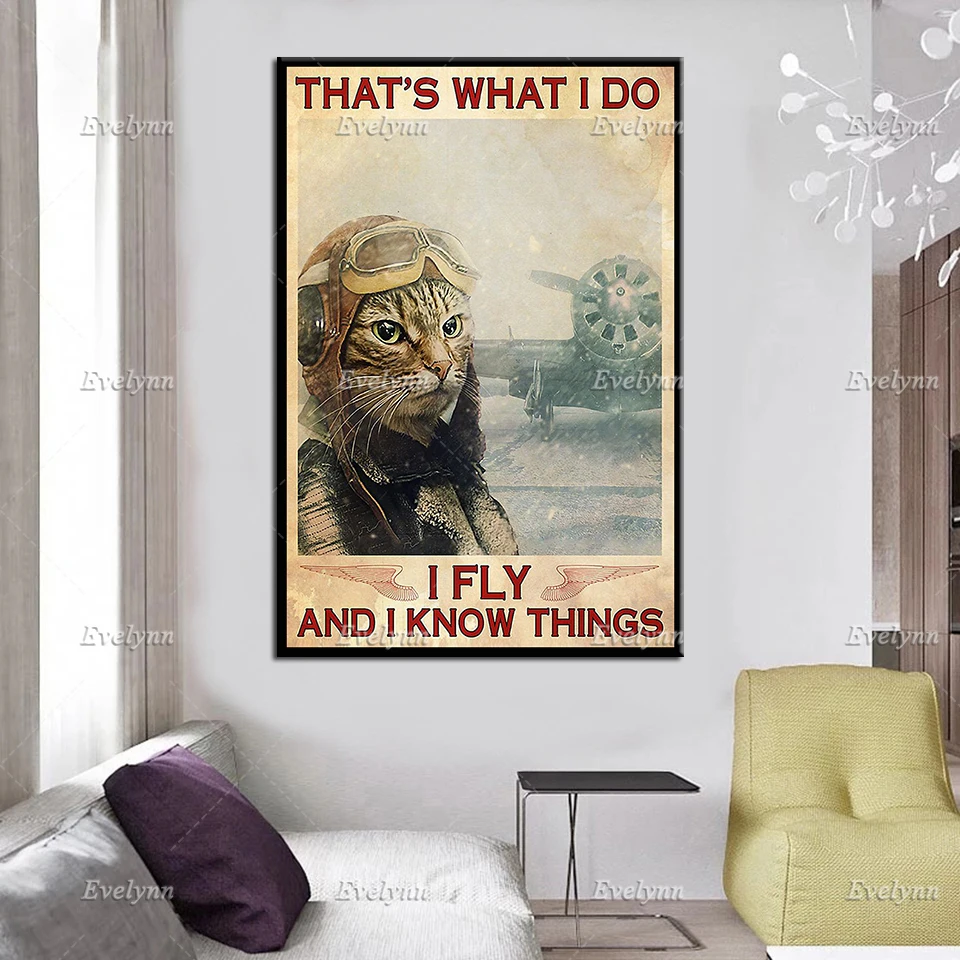 Pilot Cat Poster | That's What I Do I Fly And I Know Things Poster,Cat Lovers Prints,Funny Cat Pilot Wall Art Canvas Home Decor