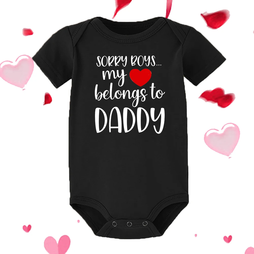 Sorry Boys My Heart Belongs To Daddy Newborn Baby Bodysuit Toddler Gender Neutral Baby Stuff Girls Clothes Valentine\'s Day Gifts