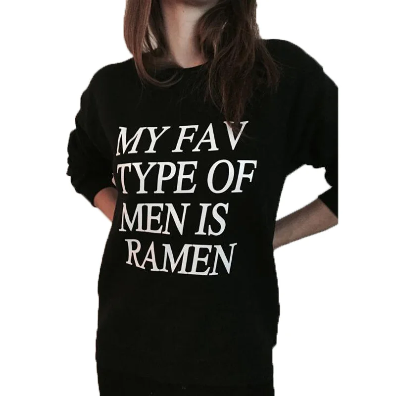 

O-neck Fashion Harajuku Hoodies My Fav Type of Men Is Ramen Crewneck Sweatshirt Funny Slogan Saying for Women Streetwear