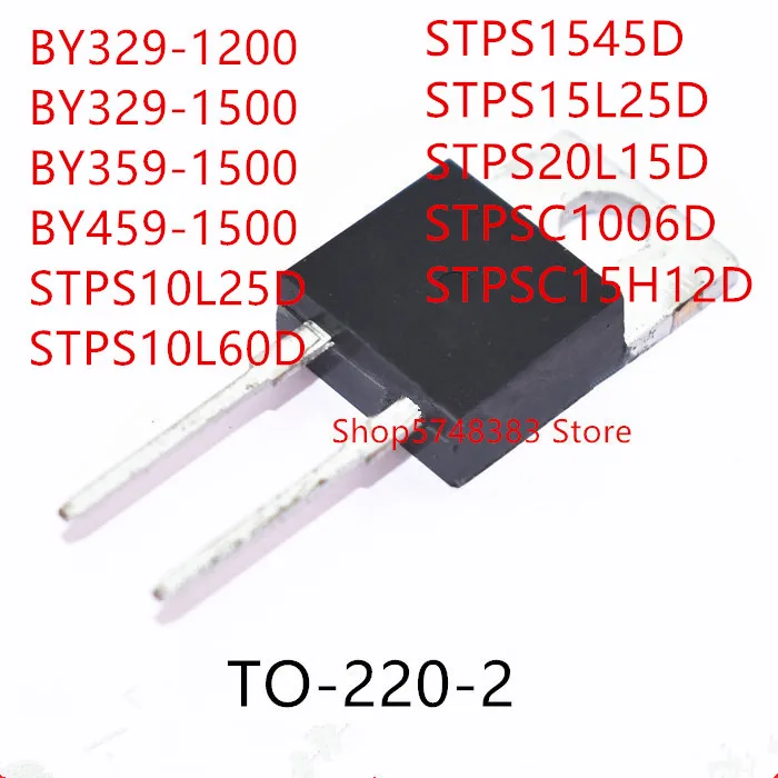 10PCS BY329-1200 BY329-1500 BY359-1500 BY459-1500 STPS10L25D STPS10L60D STPS1545D STPS15L25D STPS20L15D STPSC1006D STPSC15H12D