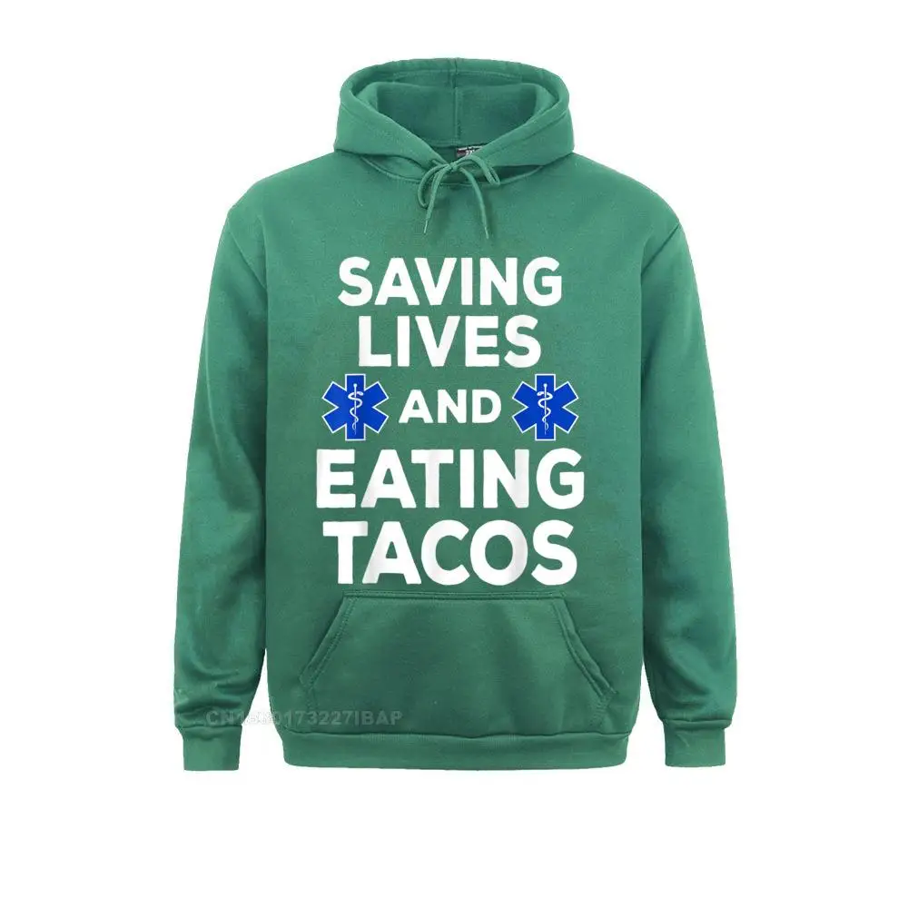 Saving Lives And Eating Tacos Funny EMT EMS First Responder Sweatshirts For Men Japan Harajuku Hoodies New Design Printed Hoods