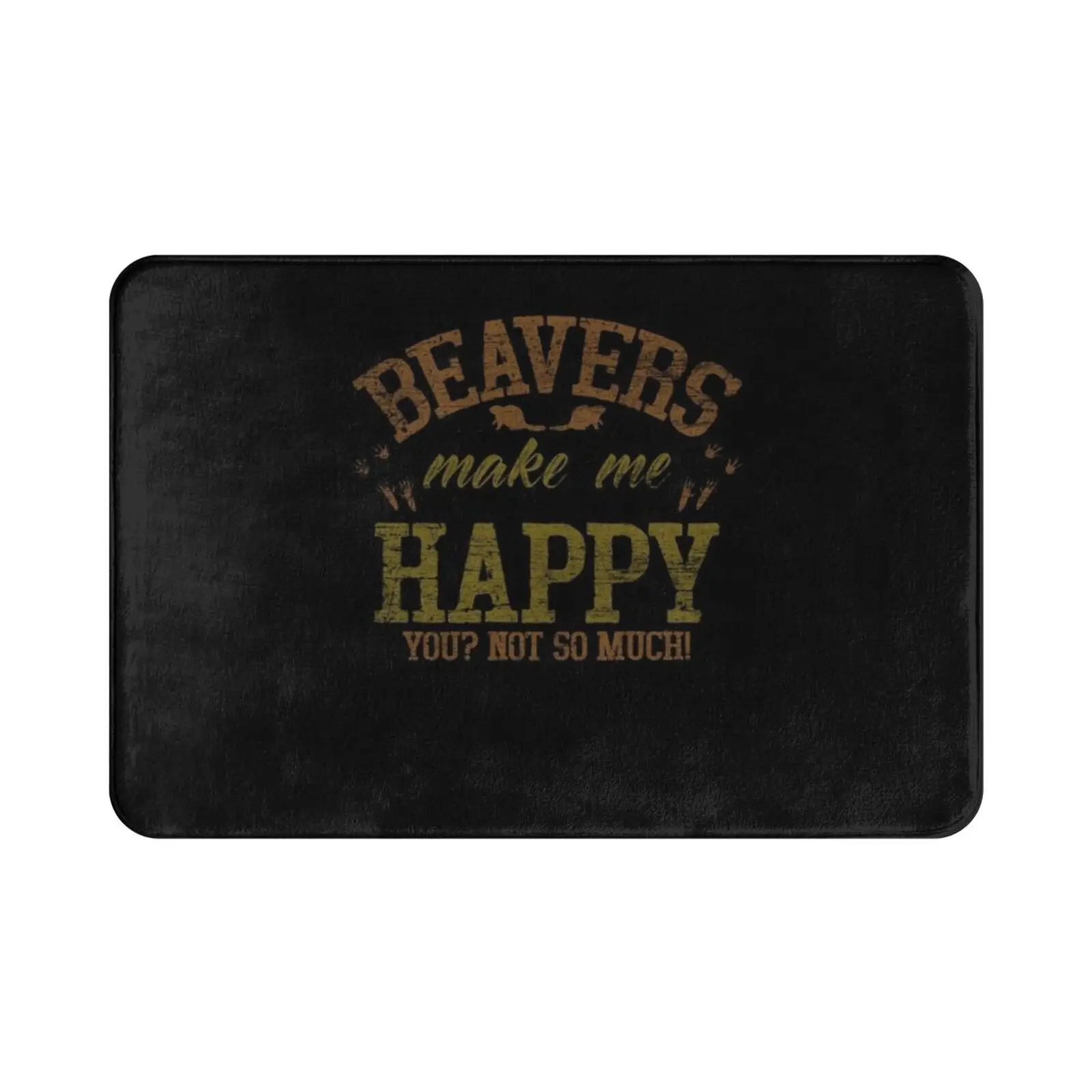 Beavers Make Me Happy Carpet Mat Rug Cushion Soft Beaver Saying Sayings Gift Idea Forest Lumberjack Canada Rodent