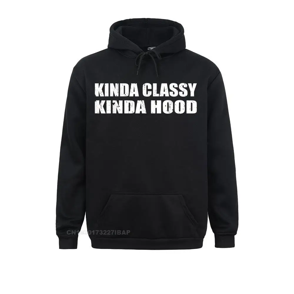 

Kinda Classy Kinda Hood T-Shirt Hoodies Sportswears Labor Day Latest Custom Long Sleeve Women Sweatshirts Summer