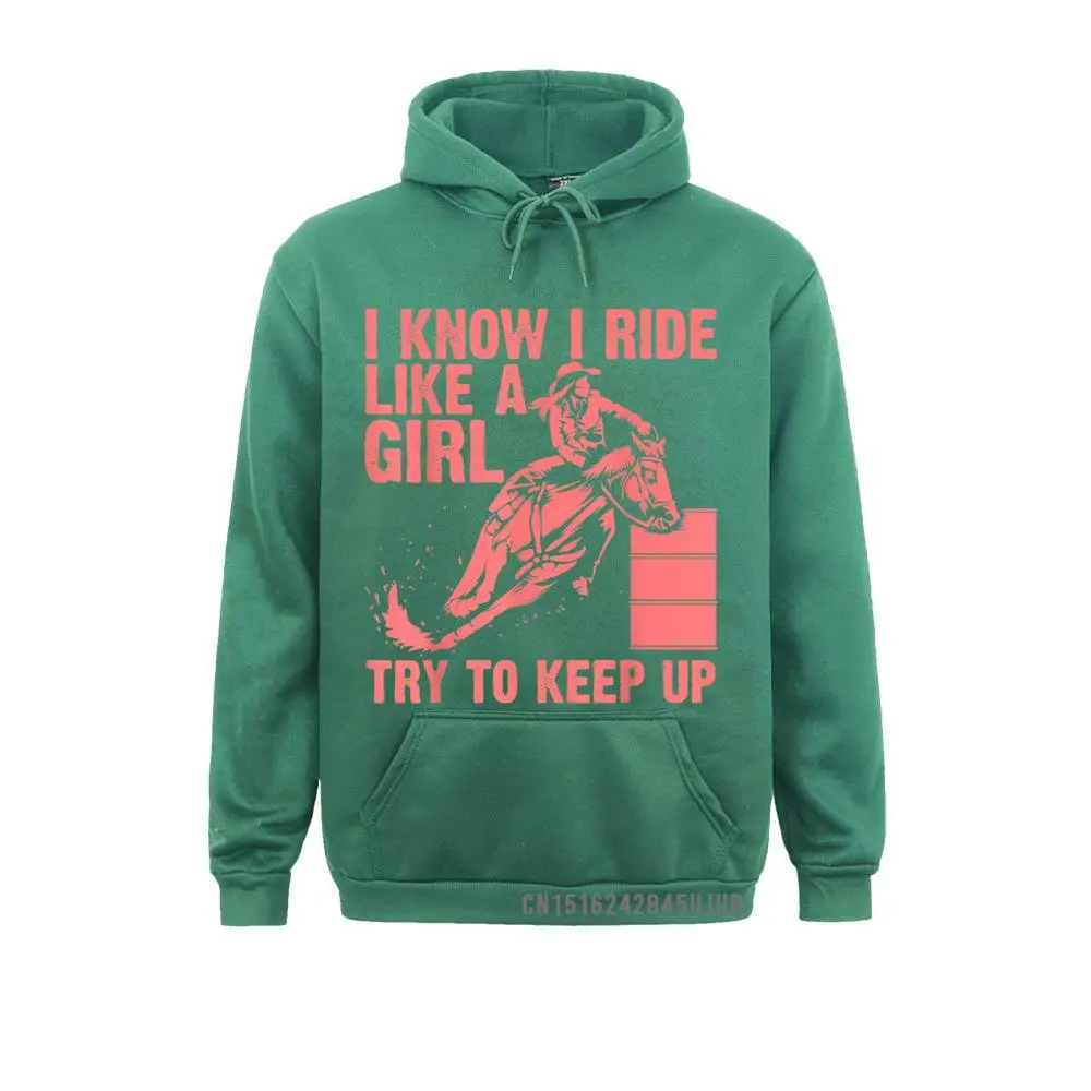 I Know Ride Like Girl Try To Keep Barrel Racing Gift Pullover Normcore Slim Fit Winter Hoodies Oversized Men Sweatshirts