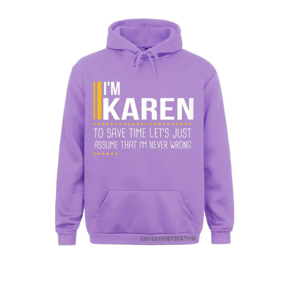 Save Time Lets Assume Karen Is Never Wrong Funny Women Name Hoodies Fitted Men Sweatshirts Student Sportswears