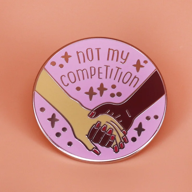 Not my competition enamel pin feminist brooch friendship competition jewelry gift