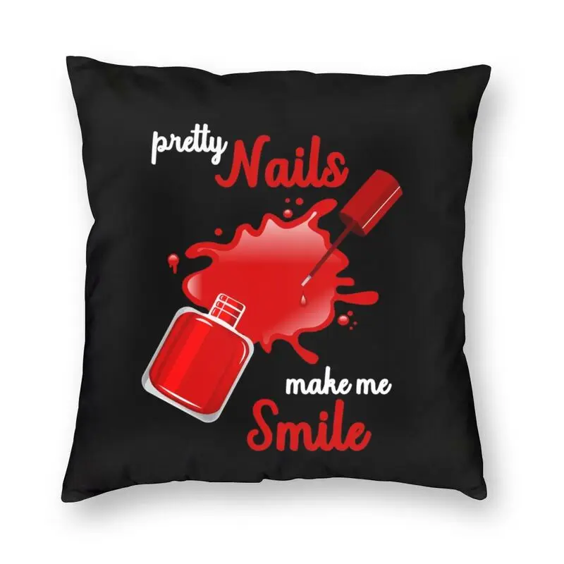 Custom Pretty Nails Make Me Smile Pillow Cover Home Decor 3D Two Side Printed Nail Polish Cushion Cover for Car