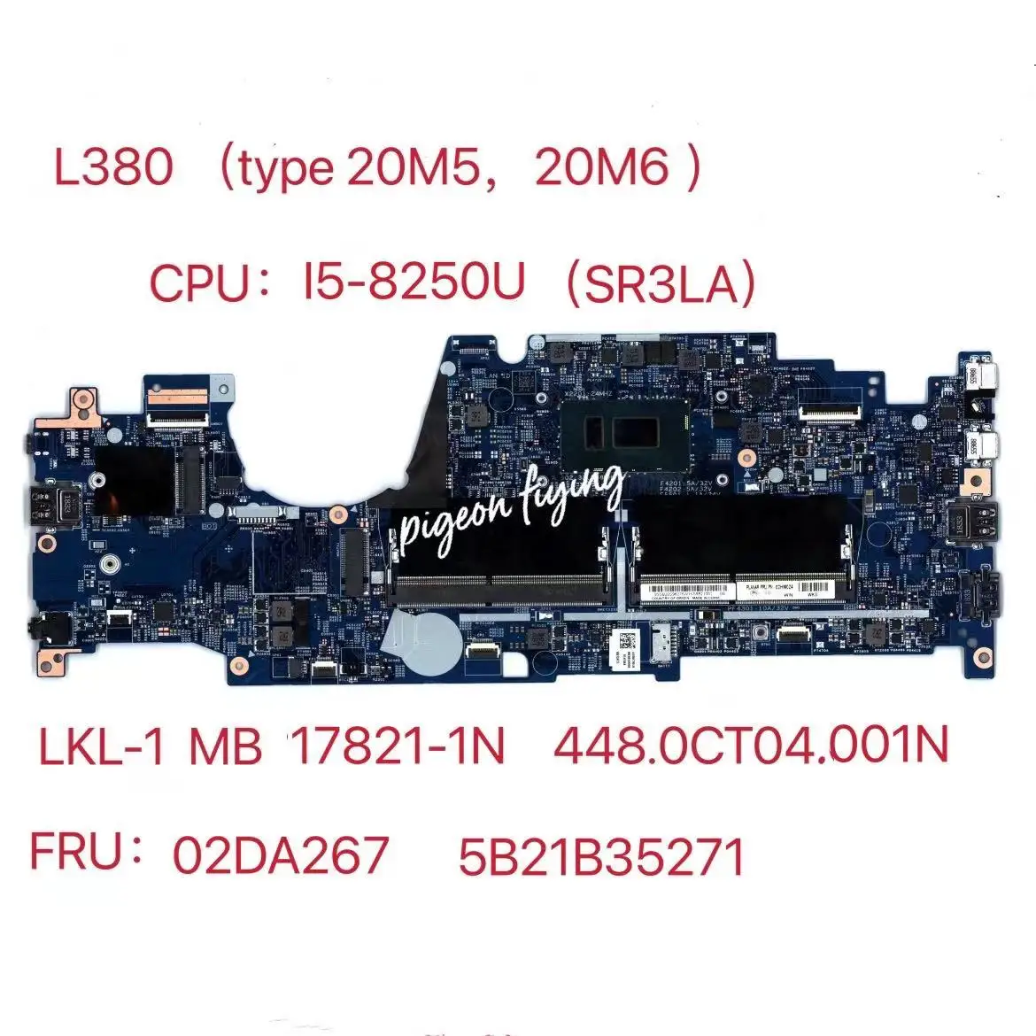 for ThinkPad L380 (Type 20M5, 20M6) Laptops  Motherboard CPU:I5-8250(SR3LA) DDR4 17821-1N 448.0CT04.001N FRU:5B21B35271 02DA267