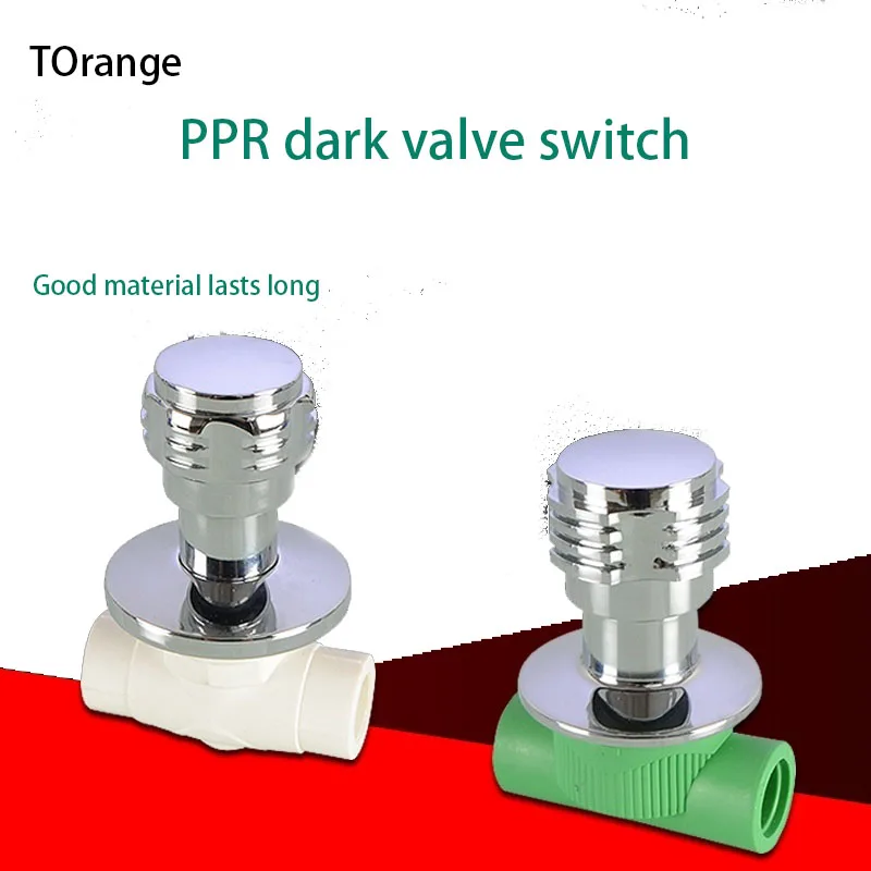 

1/2inch 3/4inch PPR dark valve fast open tap water pipe switch water stop main valve 20 / 25PPR water pipe fitting concealed