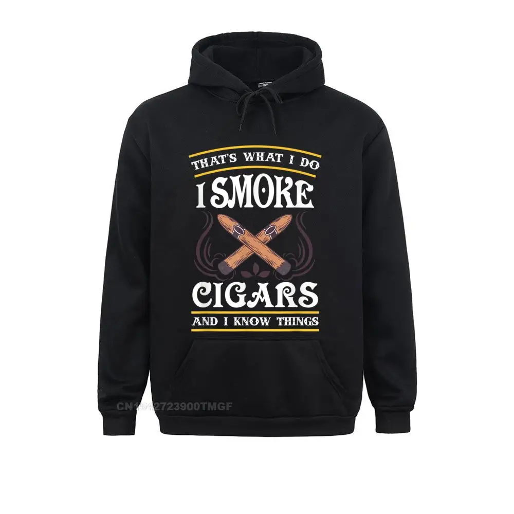 Thats What I Do I Smoke Cigars And I Know Things Sweatshirts Long Sleeve Coupons Men Thanksgiving Day Hoodies Geek Hoods