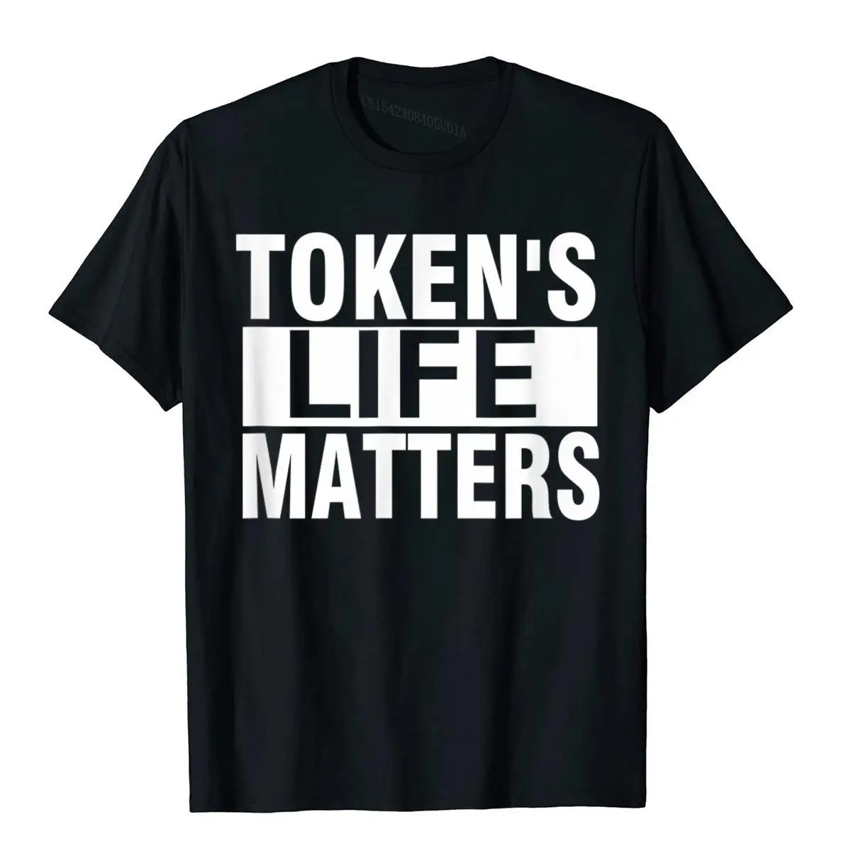 Token's Life Matters Funny T-Shirt New Design Classic T Shirt Cotton Mens Tops Shirts Normal Harajuku Oversized Tees