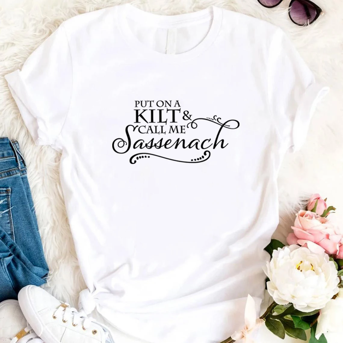 Put on A Kilt and Call Me Sassenach Shirt Outlander Book Series T-Shirt Jamie Fraser Claire Fraser Ridge Clan Tee Gift For Her