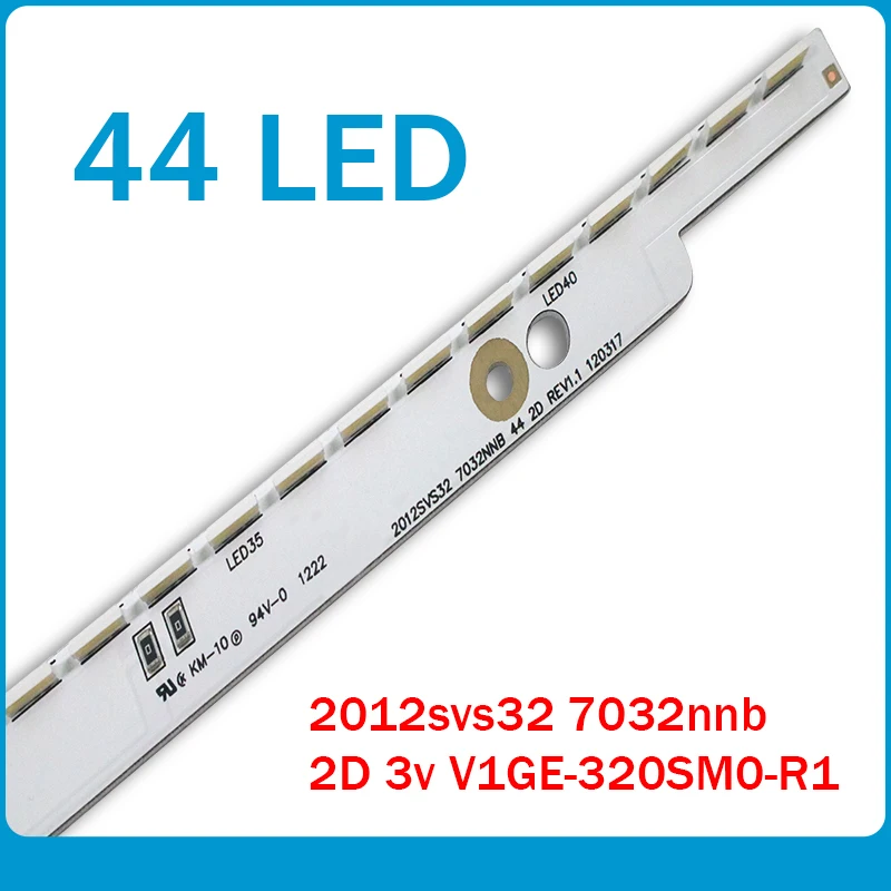 

LED Backlight Strip 44 Lamp For Samsung 32"TV 2012svs32 7032nnb 2D 3v V1GE-320SM0-R1 32NNB-7032LED-MCPCB UA32ES5500 LE32O