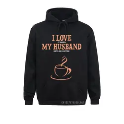 Group I Love It When My Husband Gets Me Coffee Funny Gift For Wife Long Sleeve Hoodies 2021 Newest Hoods Men Sweatshirts