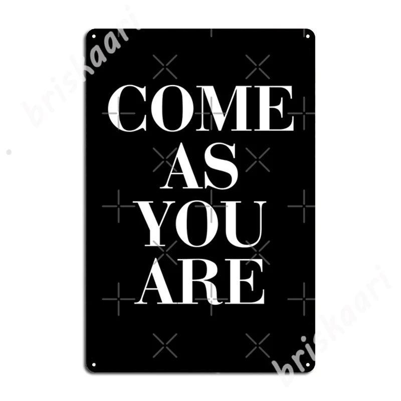 Come As You Are Metal Signs Wall Cave Designing Club Bar Wall Decor Tin sign Posters