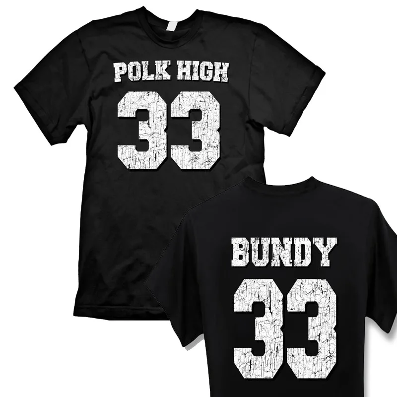 Hot Sale Polk High 33 T-shirt Men's two sides Vintage Al Bundy Fun Kult no ma am casual gift tee Size S-3XL