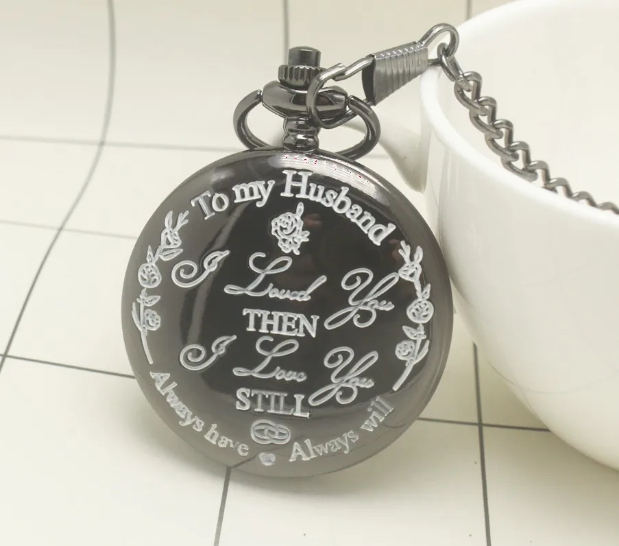 

Design To My Husband Pocket Watch I LOVE YOU Still Laser Engraved Fob Chain Necklace Watches Men Fathers Day Quartz Clock Watch