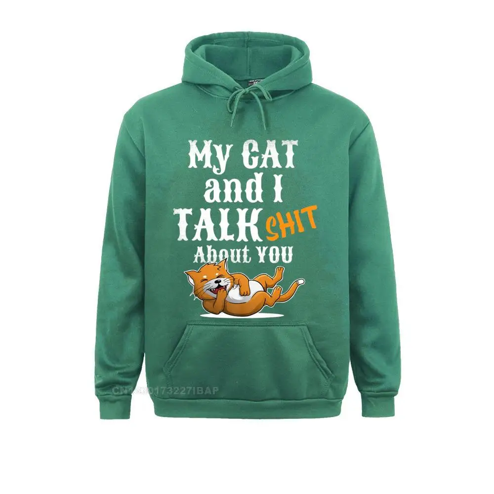 My Cat And I Talk Shit About You Gift Funny Cat Lover Premium Geek Hoodies Popular Women Sweatshirts Street Hooded Pullover