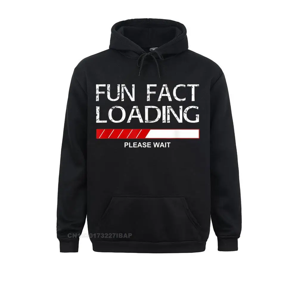 

Fun Fact Shirt Funny Fun Fact Loading Joke Quote Saying Designer Long Sleeve Hip hop Sweatshirts Men Hoodies Beach Hoods Autumn