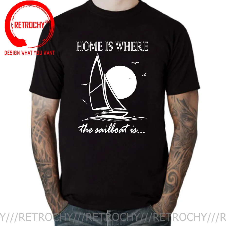 Funny Home Is Where Sailboat Is Sails T Shirts Men Summer Cotton Harajuku Short Sleeve O Neck Streetwear Black Sailing T-shirt