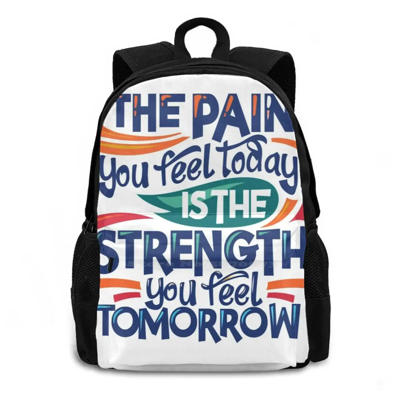 The Pain You Feel Today School Bags Travel Laptop Backpack The Pain You Feel Today Is The Strength You Feel Tomorrow Pain