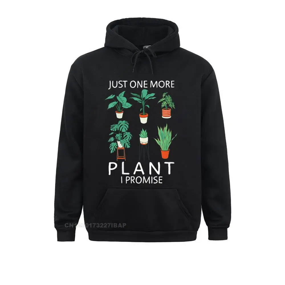 

Womens Just One More Plant I Promise Funny Plant Lover Gardening Hoodie Family Hoodies Men Sweatshirts Sportswears Company