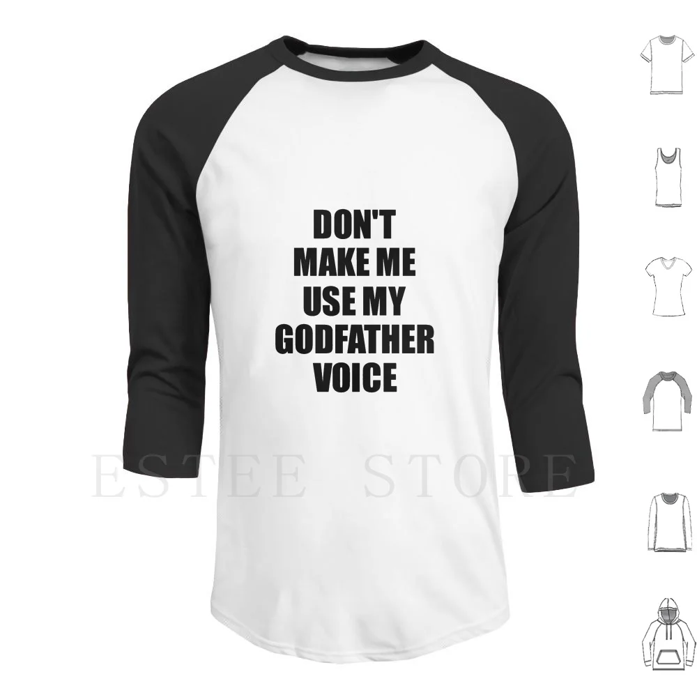 

Godfather Funny Gift Idea , Don't Make Me Use My Godfather Voice Hoodies Godfather Godfather Godfather Godfather