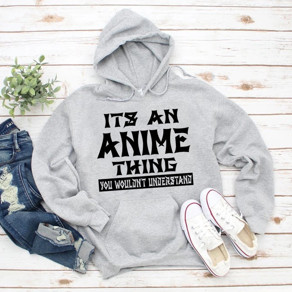 It's An Anime Thing You Wouldn't Understand Epic Anime Print Hoodie Sweatshirt Pullover