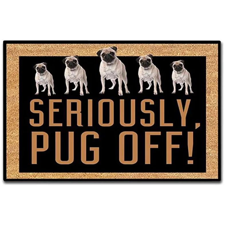 Entrance Mat Seriously, Pug Off. Non-Slip Doormat