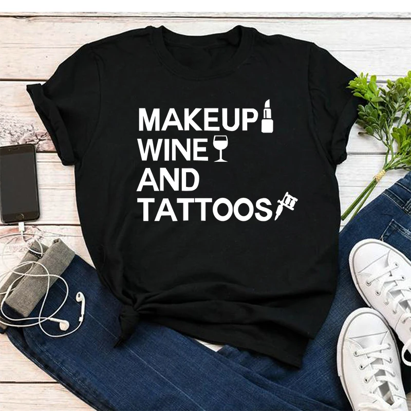 Make Up Wine and Tattoos Funny Letter Aethetic Female Clothing Fashion Cotton O Neck T-shirt Casual Shirt Short Sleeve Top Tees