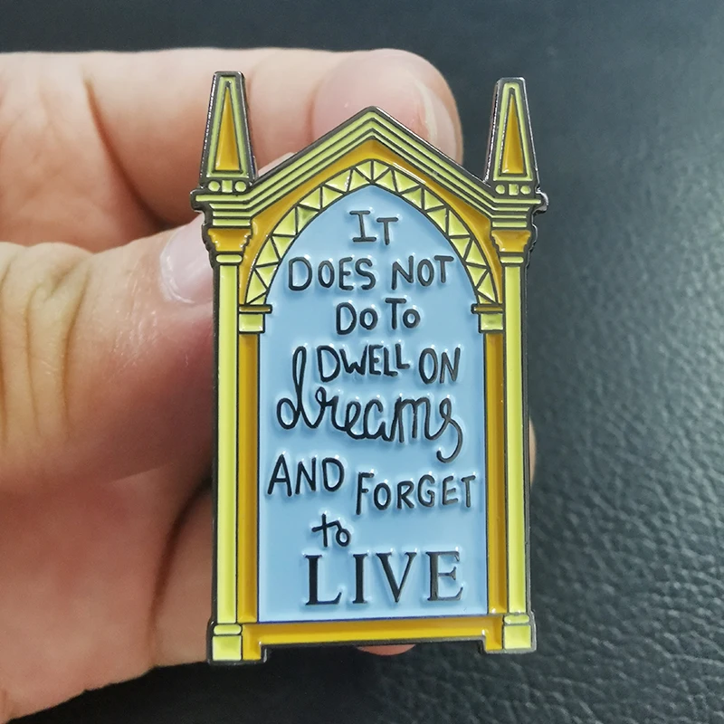 It Dose Not To Dwell On Dreams and Forget To Live Brooch albus dumbledore quote Enamel Pin Inspirational Accessory