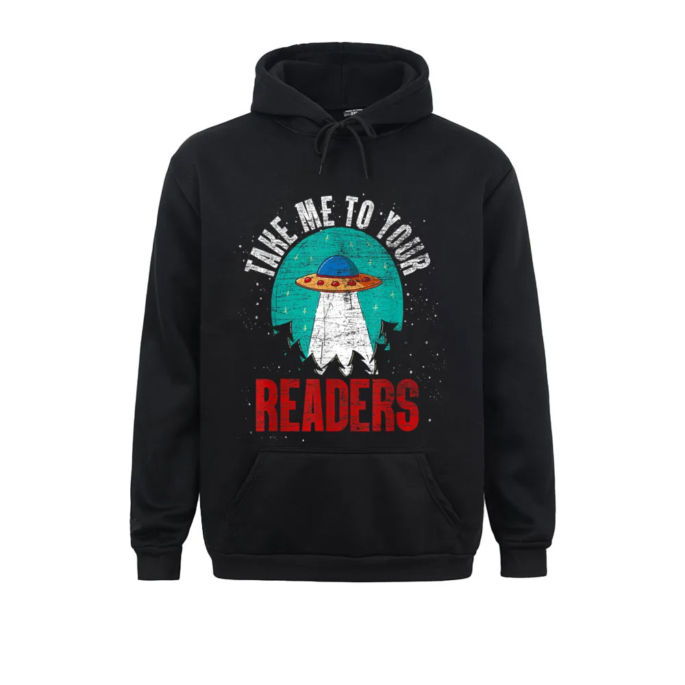 

Normal Funny UFO Take Me To Your Readers Reading Long Sleeve Mother Day Hoodies Special Clothes Men Sweatshirts